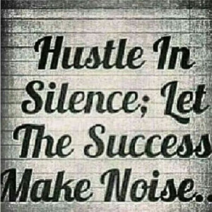 ... quotes hustle in silence motivation quotes hustle hard hard work fav