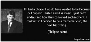 would have wanted to be Debussy or Couperin. I listen and it is magic ...
