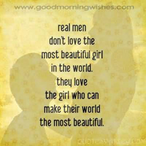 Real Man Don’t Love The Most Beautiful Girl In The World.