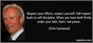 ... have both firmly under your belt, that's real power. - Clint Eastwood