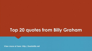 Top 20 quotes from Billy Graham