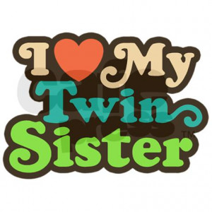 love_my_twin_sister_mug.jpg?side=Back&color=White&height=460&width ...