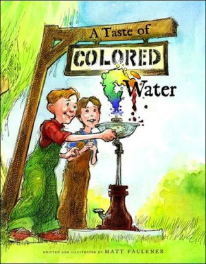 Taste of Colored Water by Matt Faulkner