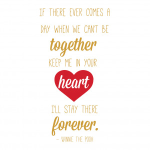 With You Forever in Your Heart Winnie the Pooh Quote!