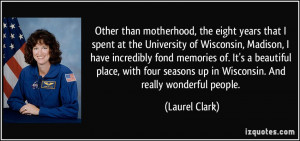 , the eight years that I spent at the University of Wisconsin ...