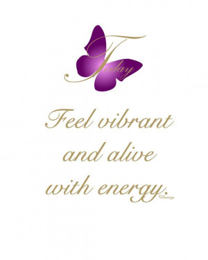 Today, Feel vibrant and alive with energy. #dailylifenotes