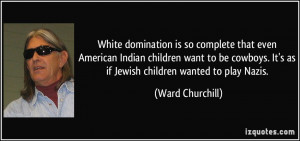 White domination is so complete that even American Indian children ...