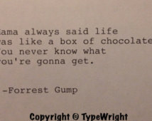 Forrest Gump - Hand Typed Typewrite r Quote - Mama always said life ...
