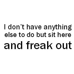 freak out quote
