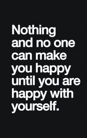 Be happy with yourself! #quote