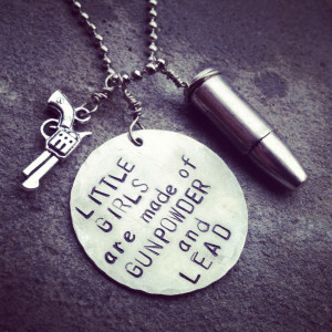 Little Girls are made of Gunpowder and Lead Necklace