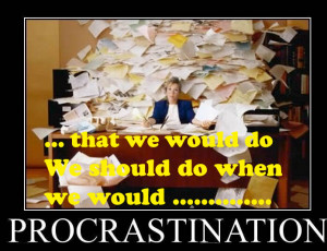 We should do when we would; for this ‘would’ changes