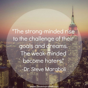 The strong-minded rise to the challenge of their goals and dreams ...