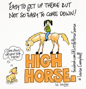 Get Off Your High Horse Quotes