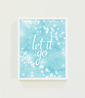 ... for the Kids › PRINTABLE Frozen Inspired – Let It Go Quote Print