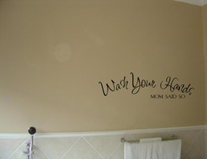 Vinyl wall words quotes and sayings Wash your hands Mom said so