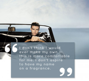 ... Won’t Be Making His Own Fragrance Anytime Soon: Notable Quotables