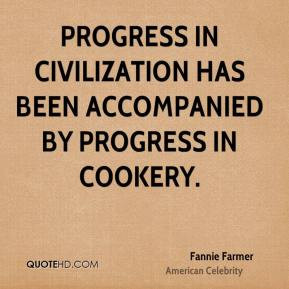 Fannie Farmer - Progress in civilization has been accompanied by ...
