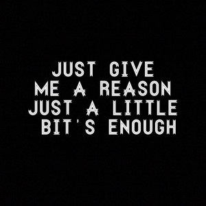 Just Give Me A Reason - P!nk