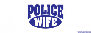 Police Wife Quotes Police wife .