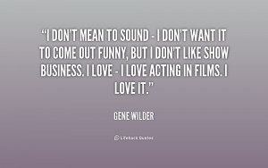 Gene Wilder Funny Quotes