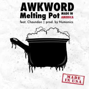 Cover Art: AWKWORD ft. Chaundon - Melting Pot (Only In America) [prod ...