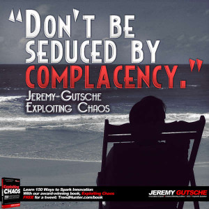 Don't Be Seduced By Complacency