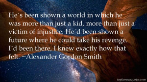 alexander gordon smith famous quotes amp sayings will smith famous