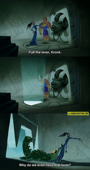 The Emperor’s New Groove never gets old…