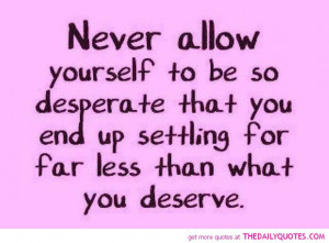 Never Allow Yourself To Be………