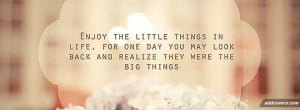 Enjoy the little things {Advice Quotes Facebook Timeline Cover Picture ...