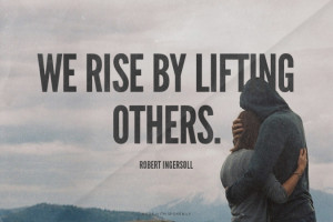 we rise by lifting others quotes