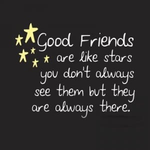 Good Friends are like STARS - Friendship Quotes