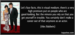 visual medium, there's a very high premium put on people who are good ...