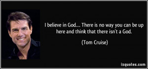 in God.... There is no way you can be up here and think that there ...