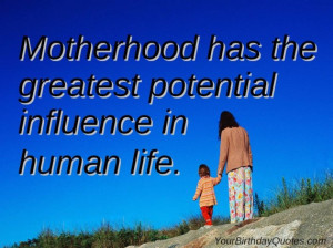 Mothers, day, motherhood, quotes, about, life