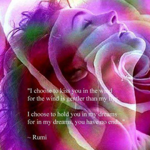 choose to kiss you in the wind for the wind is gentler than my lips ...