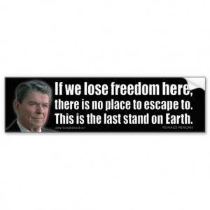 Ronald Reagan Quote: If we lose freedom here... Bumper Sticker