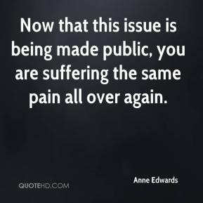 Anne Edwards - Now that this issue is being made public, you are ...