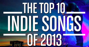 ... Rap Break & Check Out the Best Indie Rock Songs of 2013 (So Far