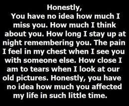 you have no idea how much I miss you.... - How much I think about you ...
