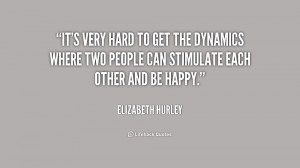 quote-Elizabeth-Hurley-its-very-hard-to-get-the-dynamics-230539_1.png