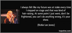 More Rickie Lee Jones Quotes