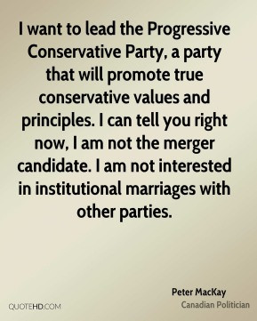 Peter MacKay - I want to lead the Progressive Conservative Party, a ...