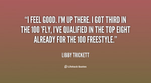 quote-Libby-Trickett-i-feel-good-im-up-there-i-57720.png