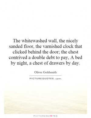 The whitewashed wall, the nicely sanded floor, the varnished clock ...