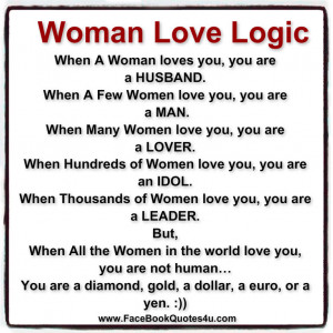 woman love logic when a woman loves you you are a husband when a few ...
