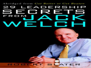Leadership secrets from Jack Welch