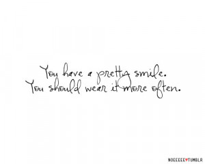 Compliment Quote : you have a pretty smile