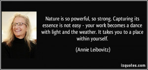 Nature is so powerful, so strong. Capturing its essence is not easy ...